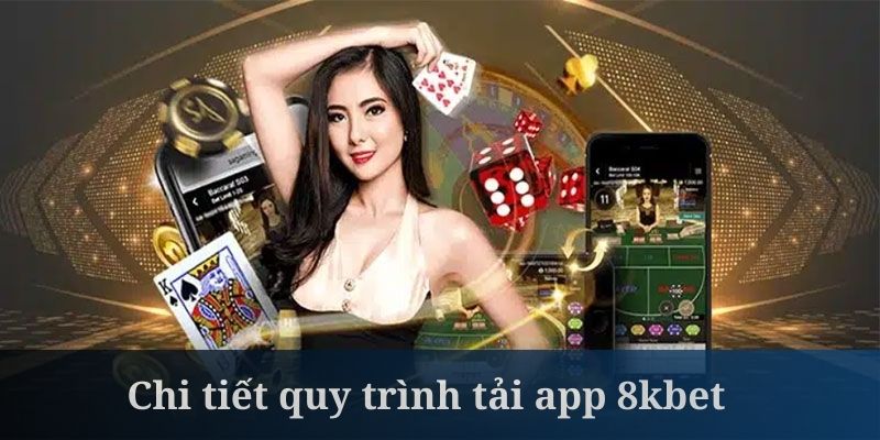 Tải app 8kbet diễn ra khá dễ dàng trên mọi thiết bị điện thoại